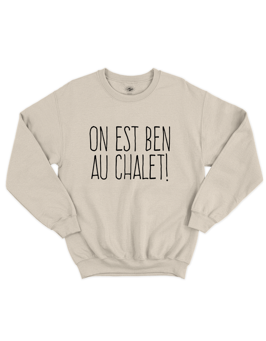 Crewneck On Est Ben Au Chalet