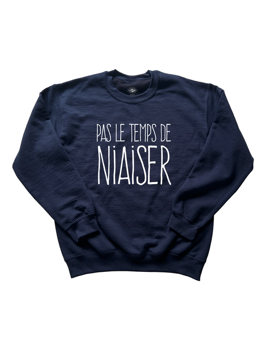 Crewneck Pas Le Temps De Niaiser