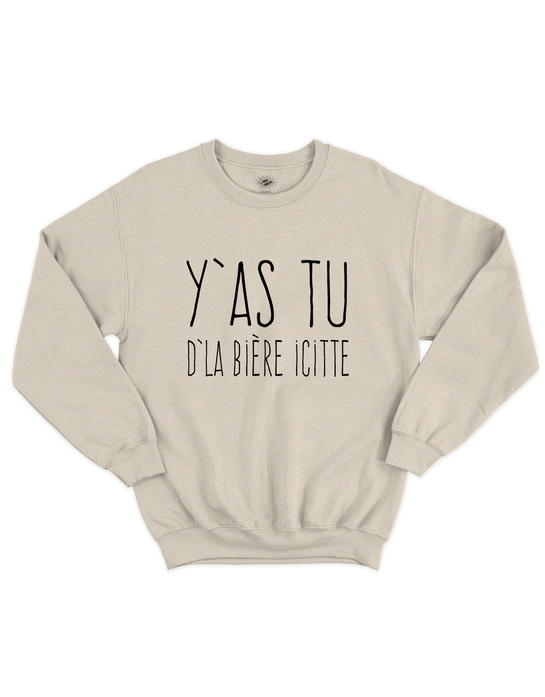 Chandail Coton Ouaté Y'as Tu D'la Bière Icitte