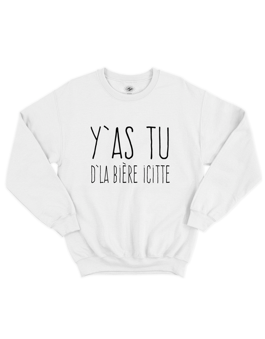 Chandail Coton Ouaté Y'as Tu D'la Bière Icitte
