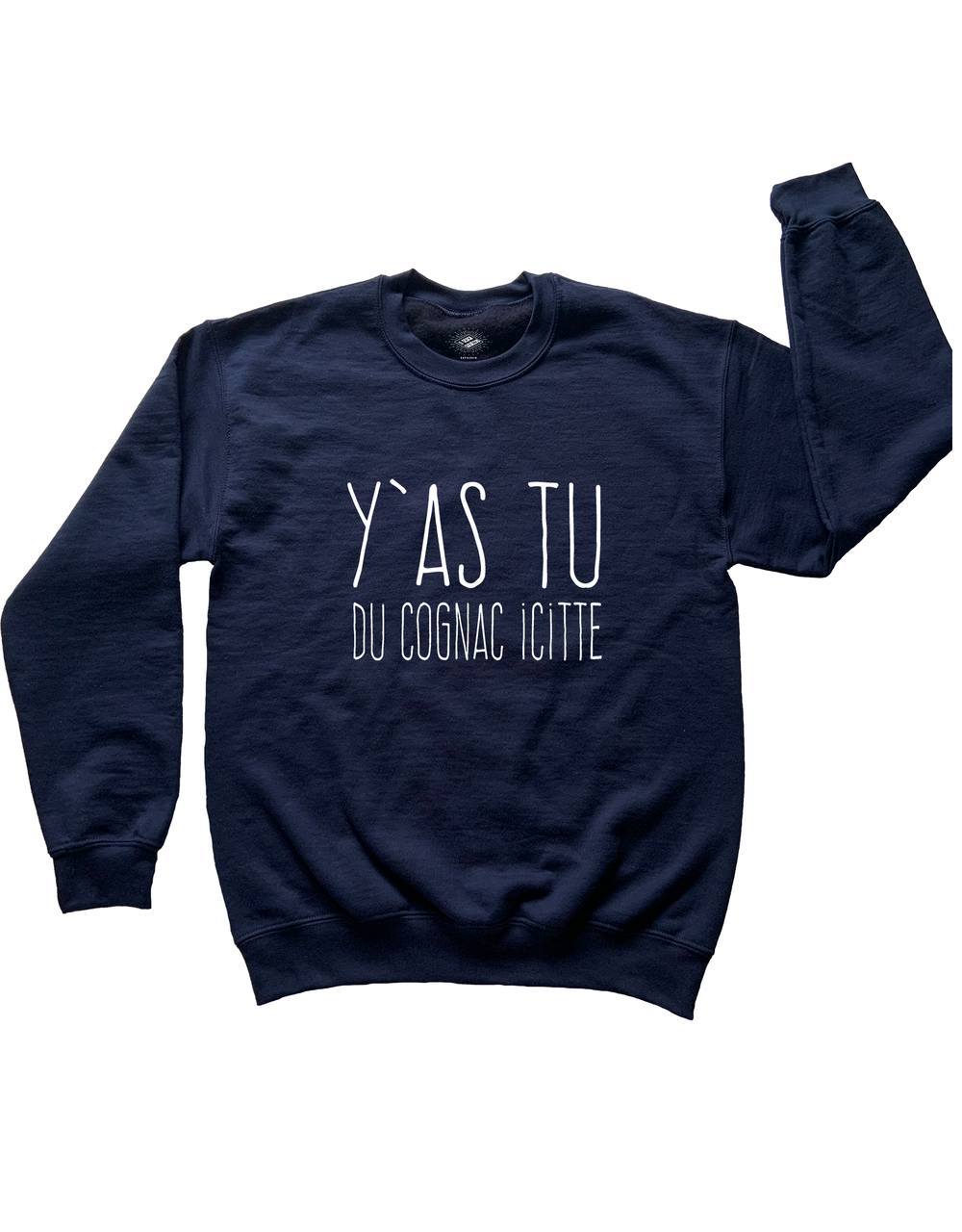 Chandail Coton Ouaté Y'as Tu Du Cognac Icitte!