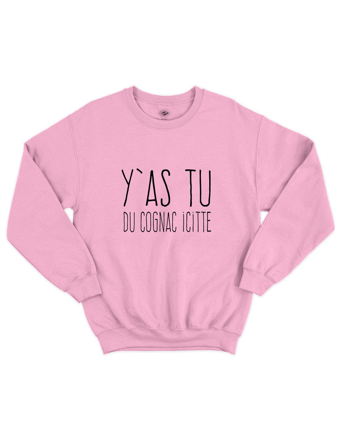Chandail Coton Ouaté Y'as Tu Du Cognac Icitte!