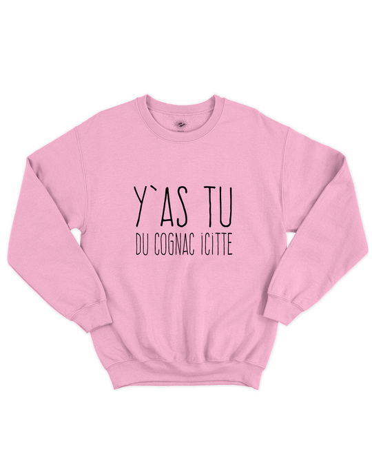 Chandail Coton Ouaté Y'as Tu Du Cognac Icitte!