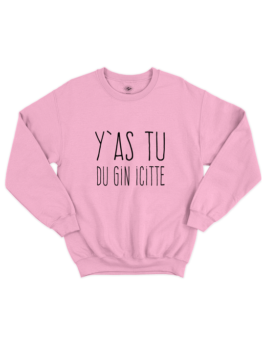 Chandail Coton Ouaté Y'as Tu Du Gin Icitte!