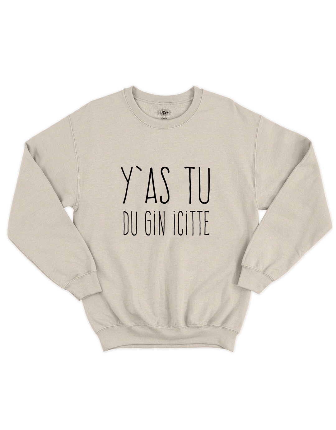 Chandail Coton Ouaté Y'as Tu Du Gin Icitte!
