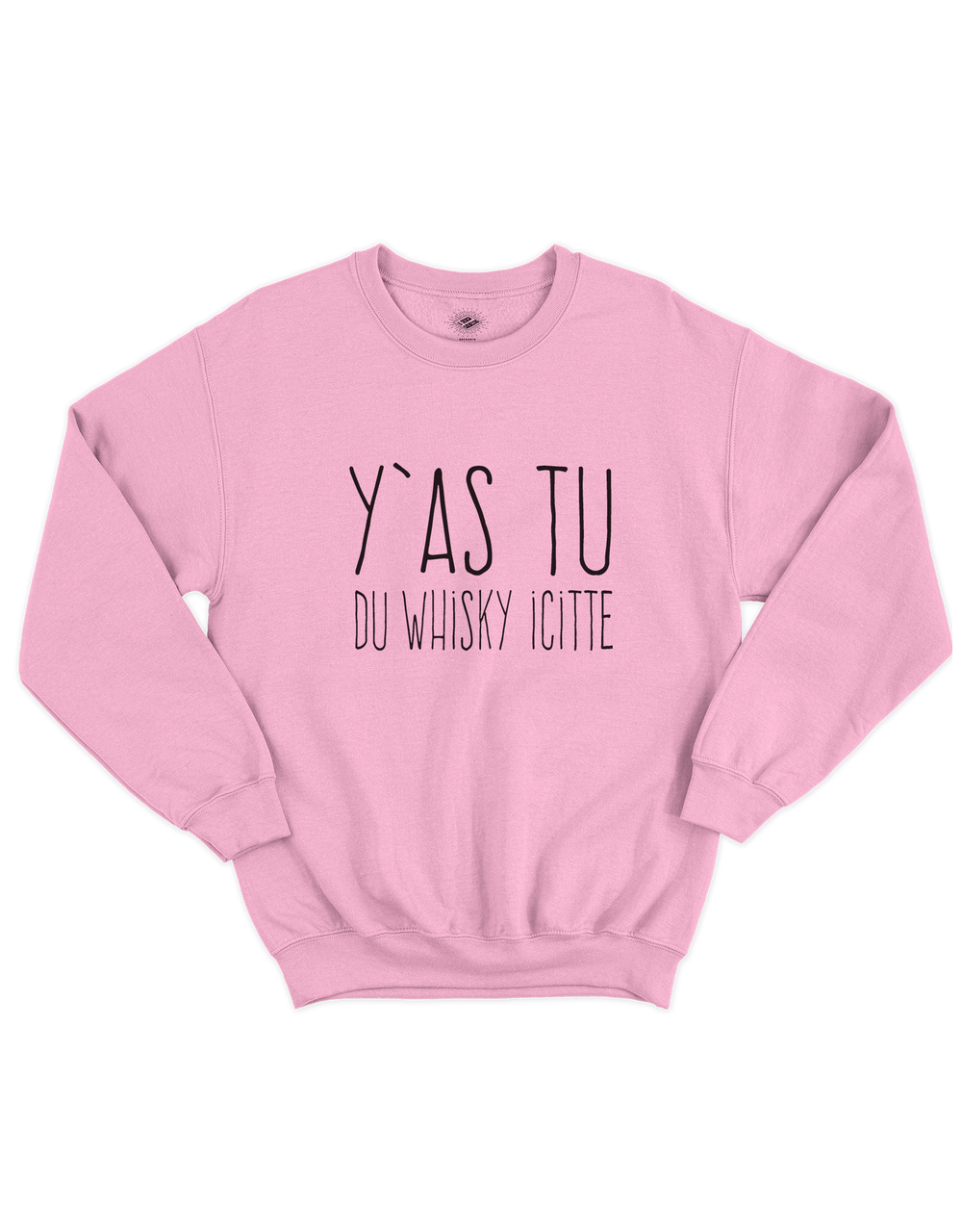 Chandail Coton Ouaté Y'as Tu Du Whisky Icitte!