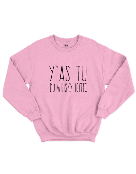 Chandail Coton Ouaté Y'as Tu Du Whisky Icitte!