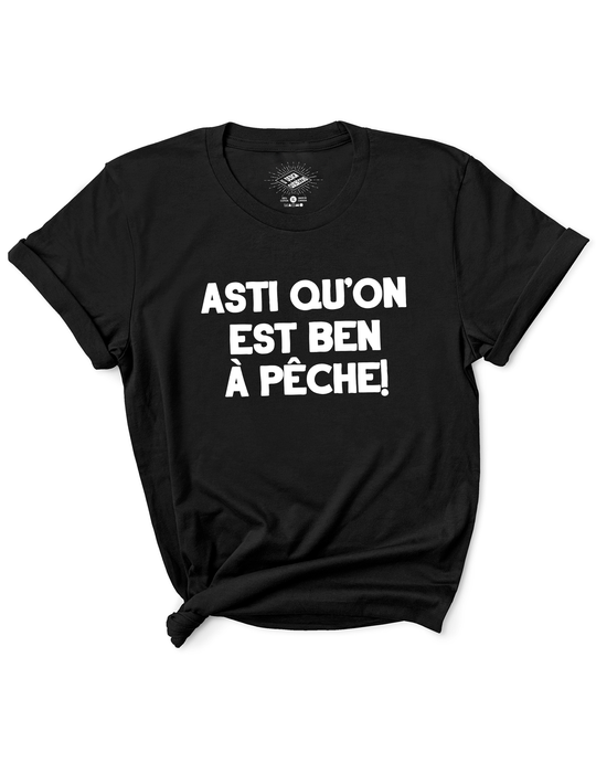 T-Shirt Asti Qu'on Est Ben À Pêche