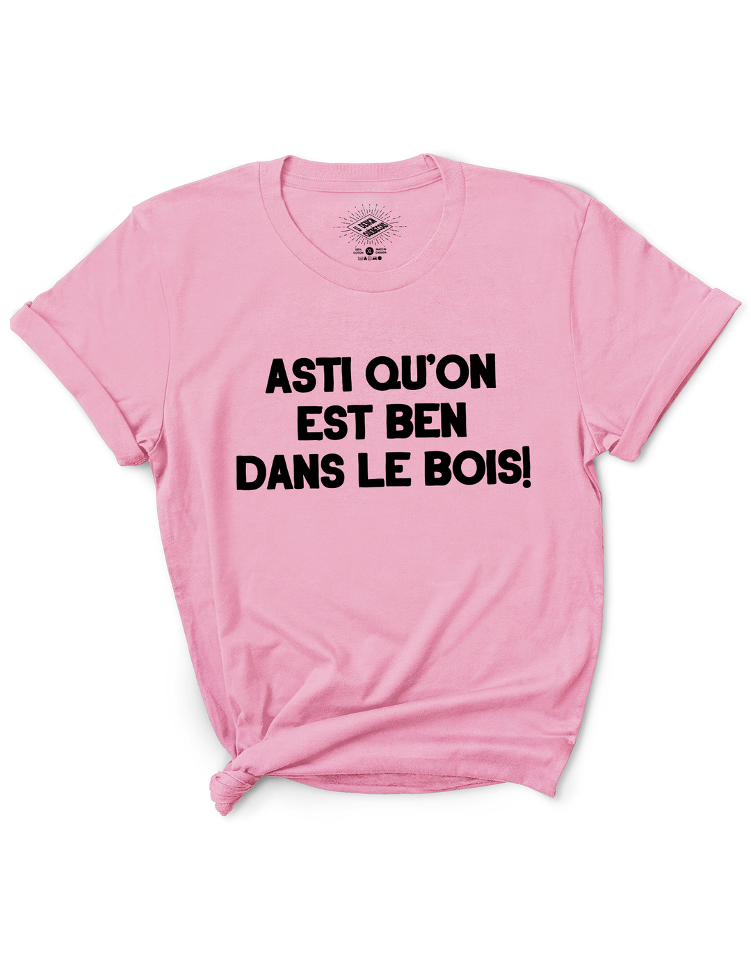 T-Shirt Asti Qu'on Est Ben Dans Le Bois