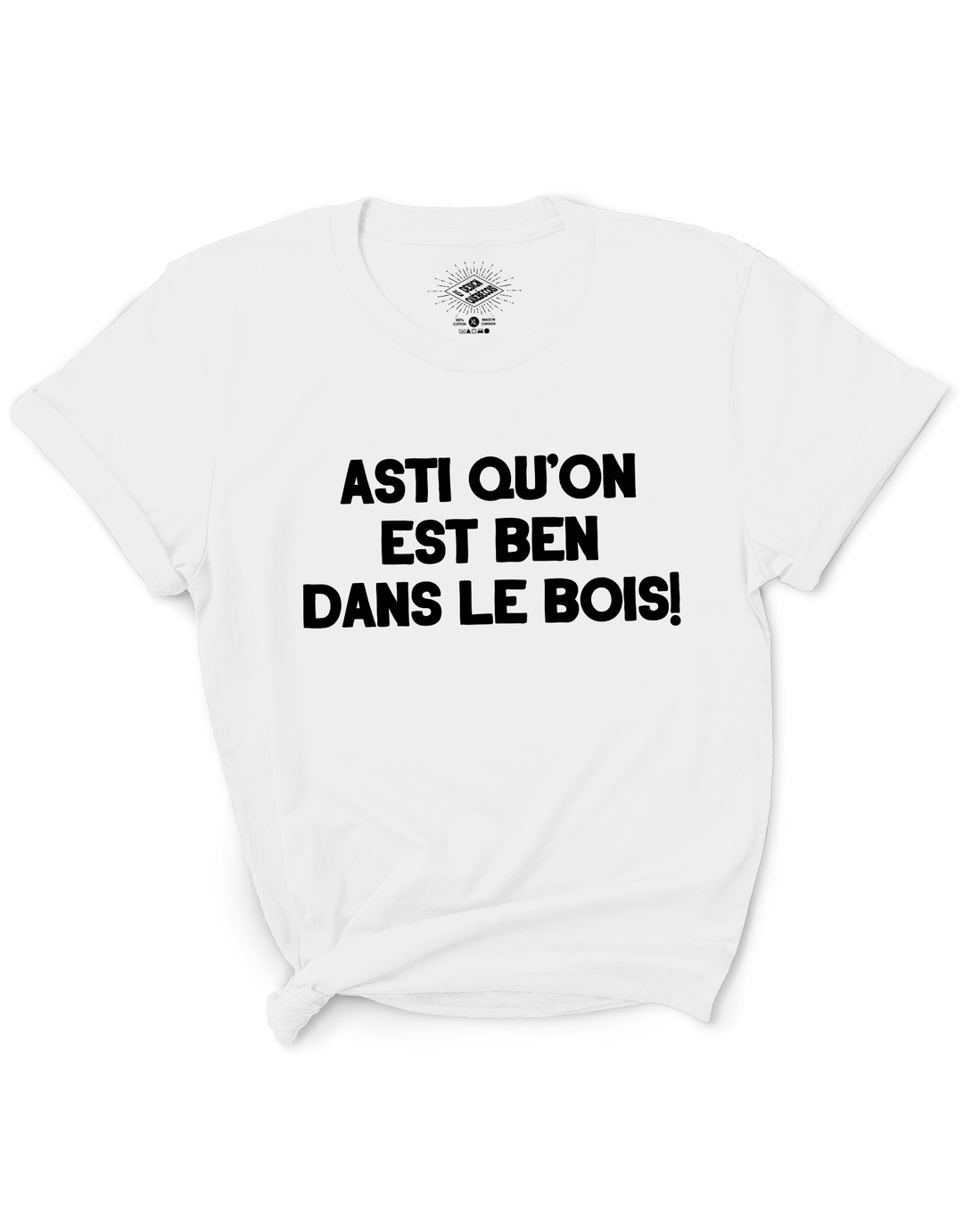 T-Shirt Asti Qu'on Est Ben Dans Le Bois