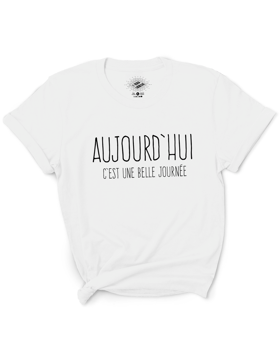 T-Shirt Aujourd'hui C'est Une Belle Journée