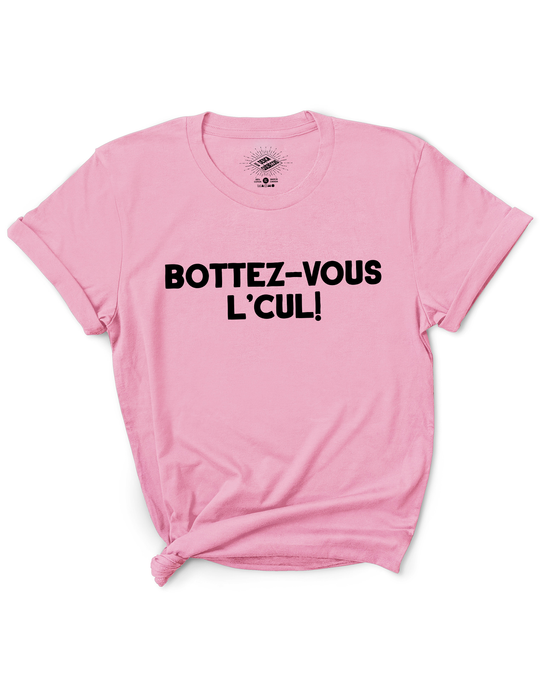 T-Shirt Bottez-vous L'Cul