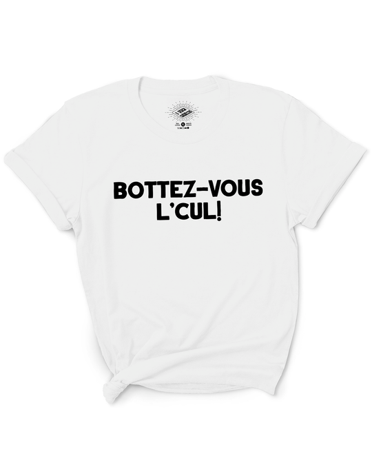 T-Shirt Bottez-vous L'Cul