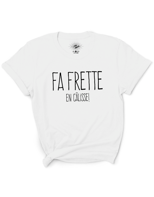 T-Shirt Fa Frette En Câlisse