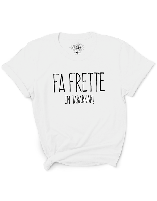 T-Shirt Fa Frette En Tabarnak