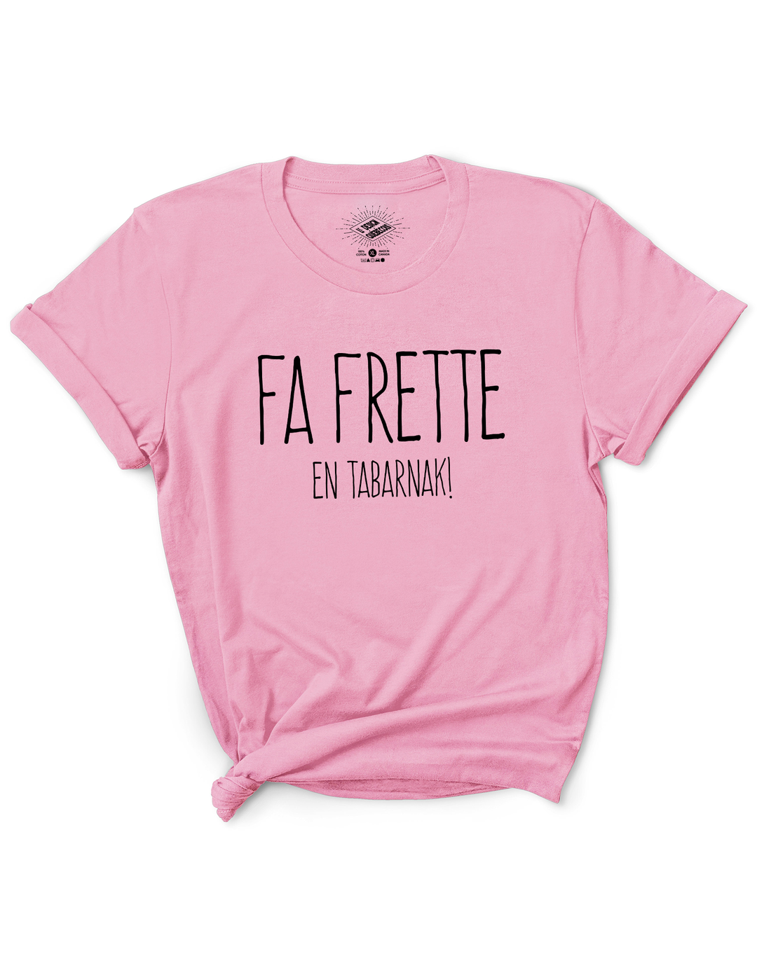 T-Shirt Fa Frette En Tabarnak