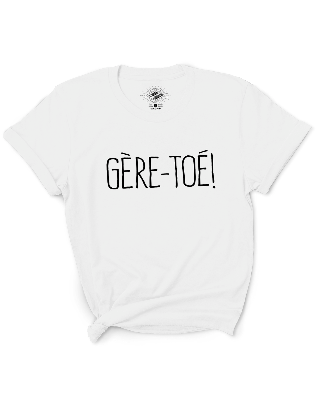 T-Shirt Gère-Toé!