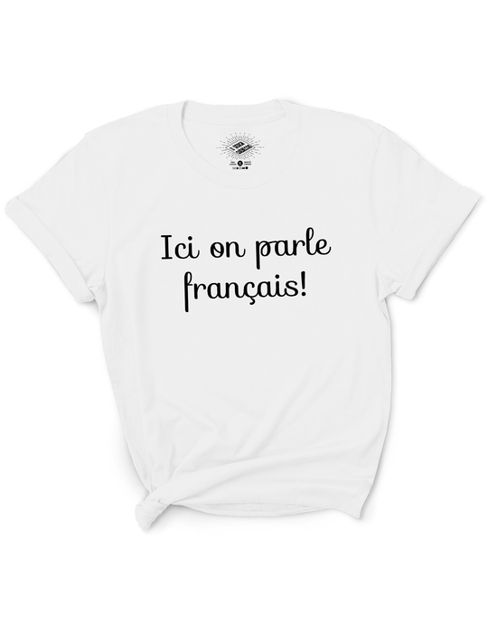 T-Shirt Ici On Parle Français! Version Lettre Cursive