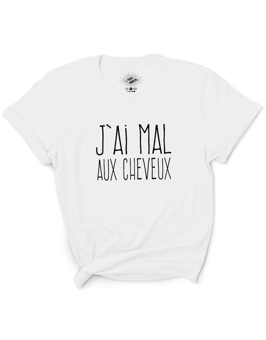 T-Shirt J'ai Mal Aux Cheveux