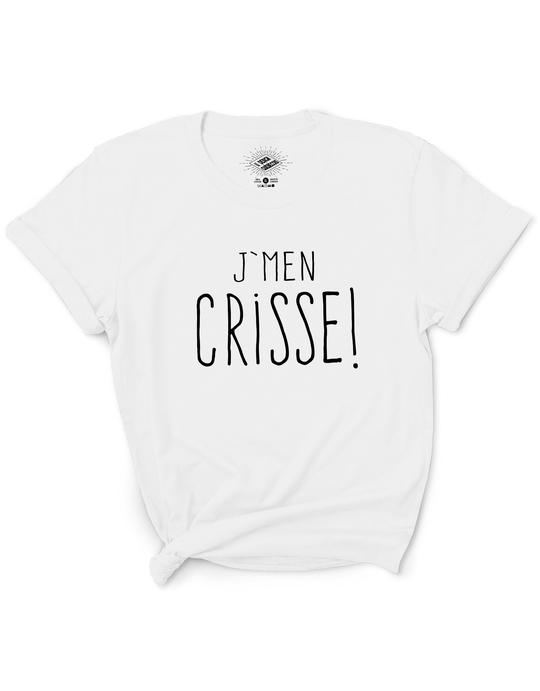 T-Shirt J'men Crisse!