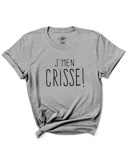 T-Shirt J'men Crisse!