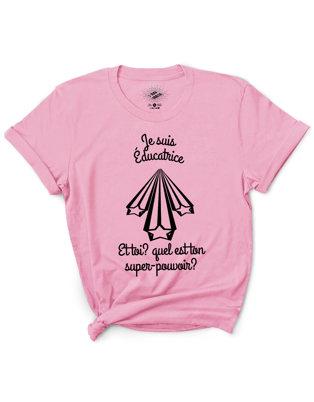 T-Shirt Je Suis Éducatrice, Et toi Quel Est Ton Super Pouvoir