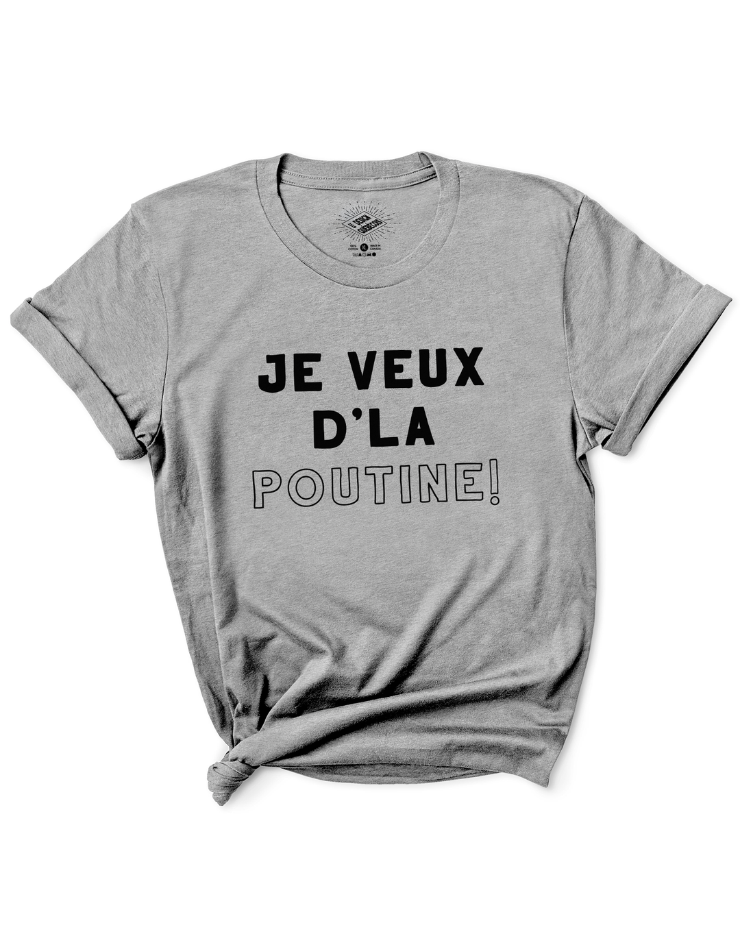 T-Shirt Je veux d'la poutine