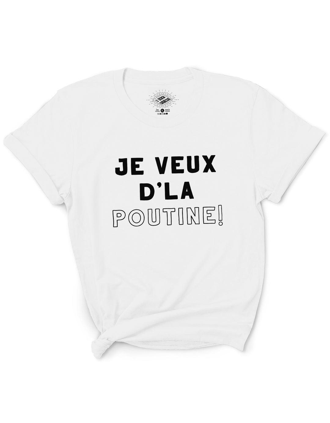 T-Shirt Je veux d'la poutine