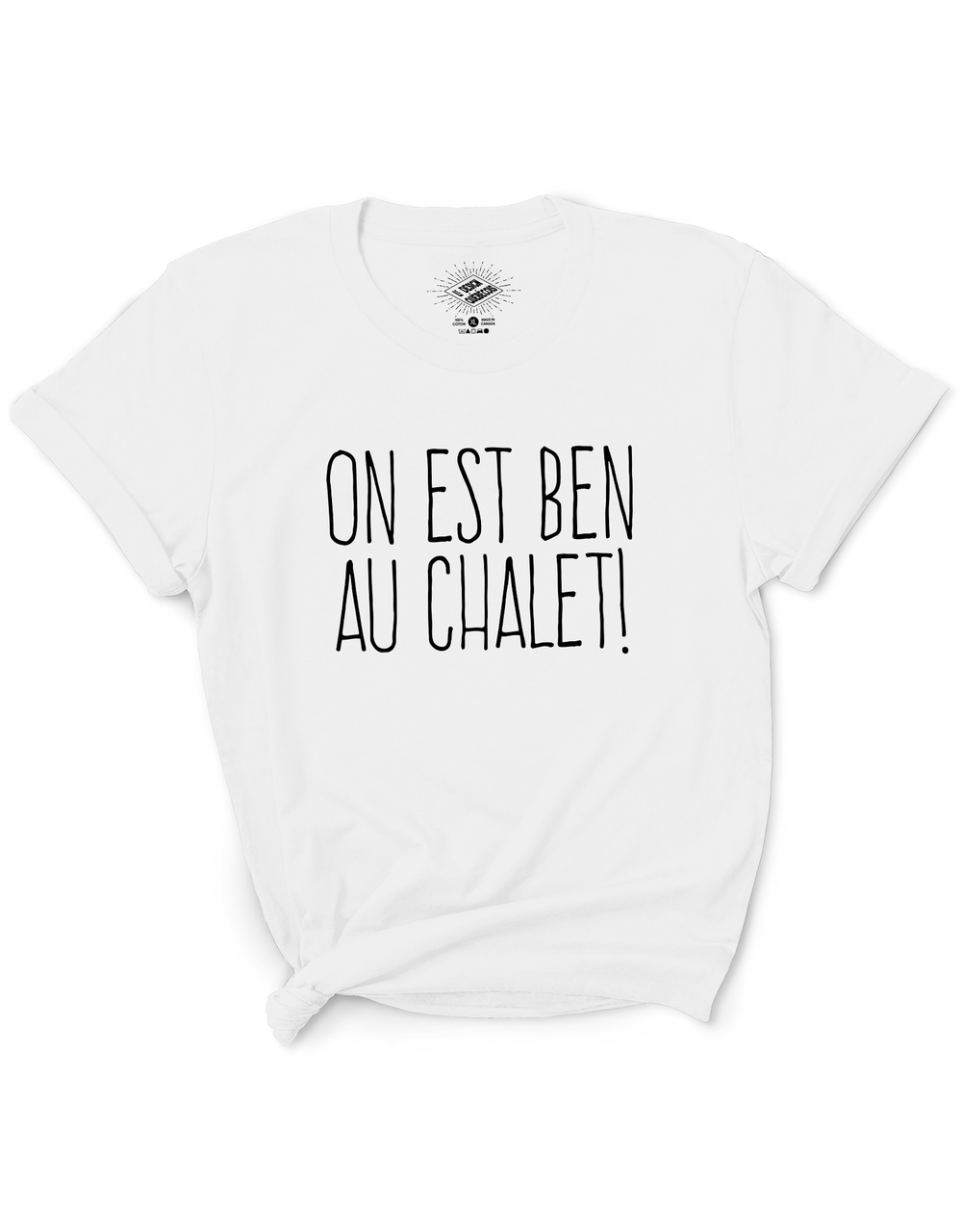 T-Shirt On Est Ben Au Chalet!