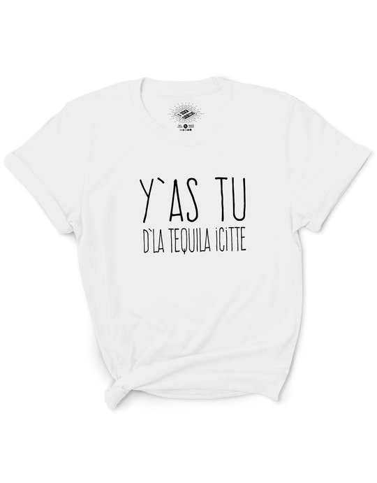 T-Shirt Y'as Tu D'La Tequila Icitte