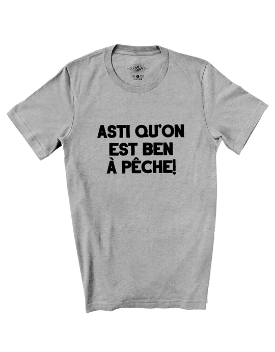 T-Shirt Asti Qu'on Est Ben À Pêche