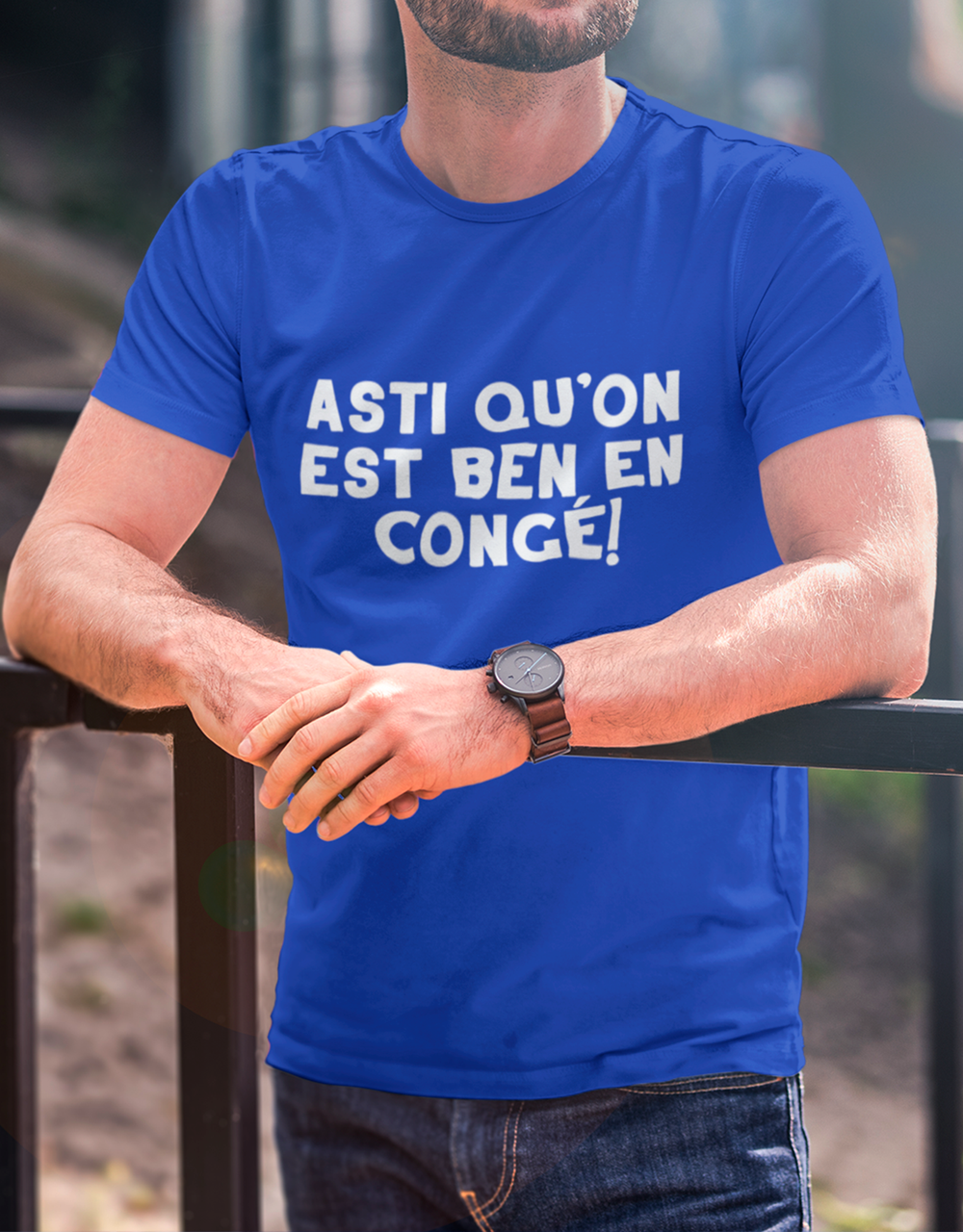 T-Shirt Asti Qu'on Est Ben En Congé