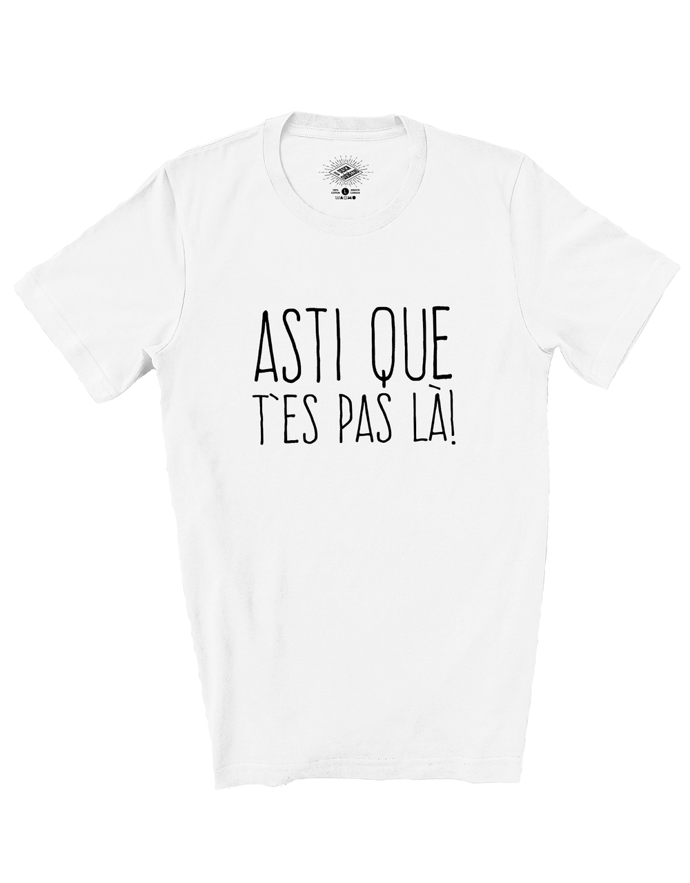 T-Shirt Asti Que T'es Pas Là