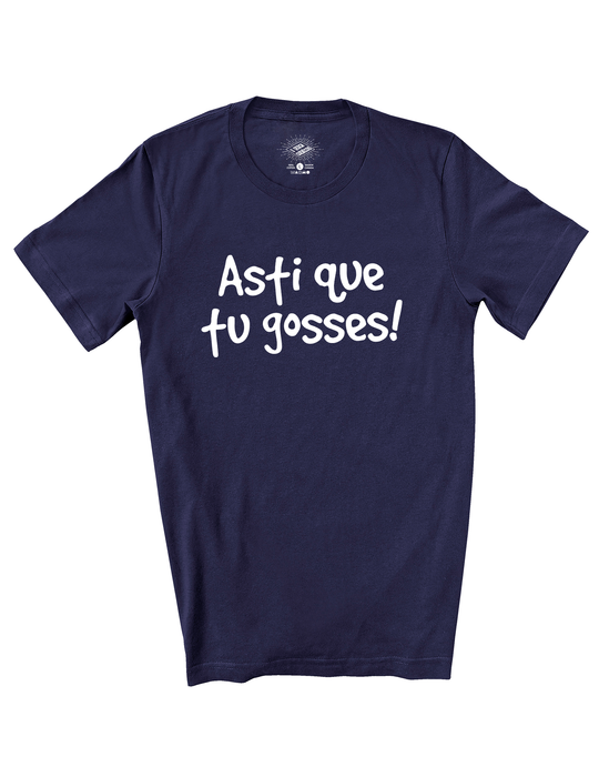 T-Shirt Asti Que Tu Gosses