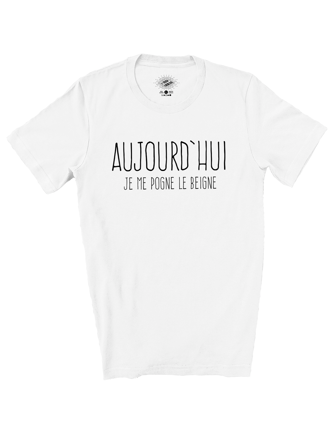 T-Shirt Aujourd'hui Je Me Pogne Le Beigne