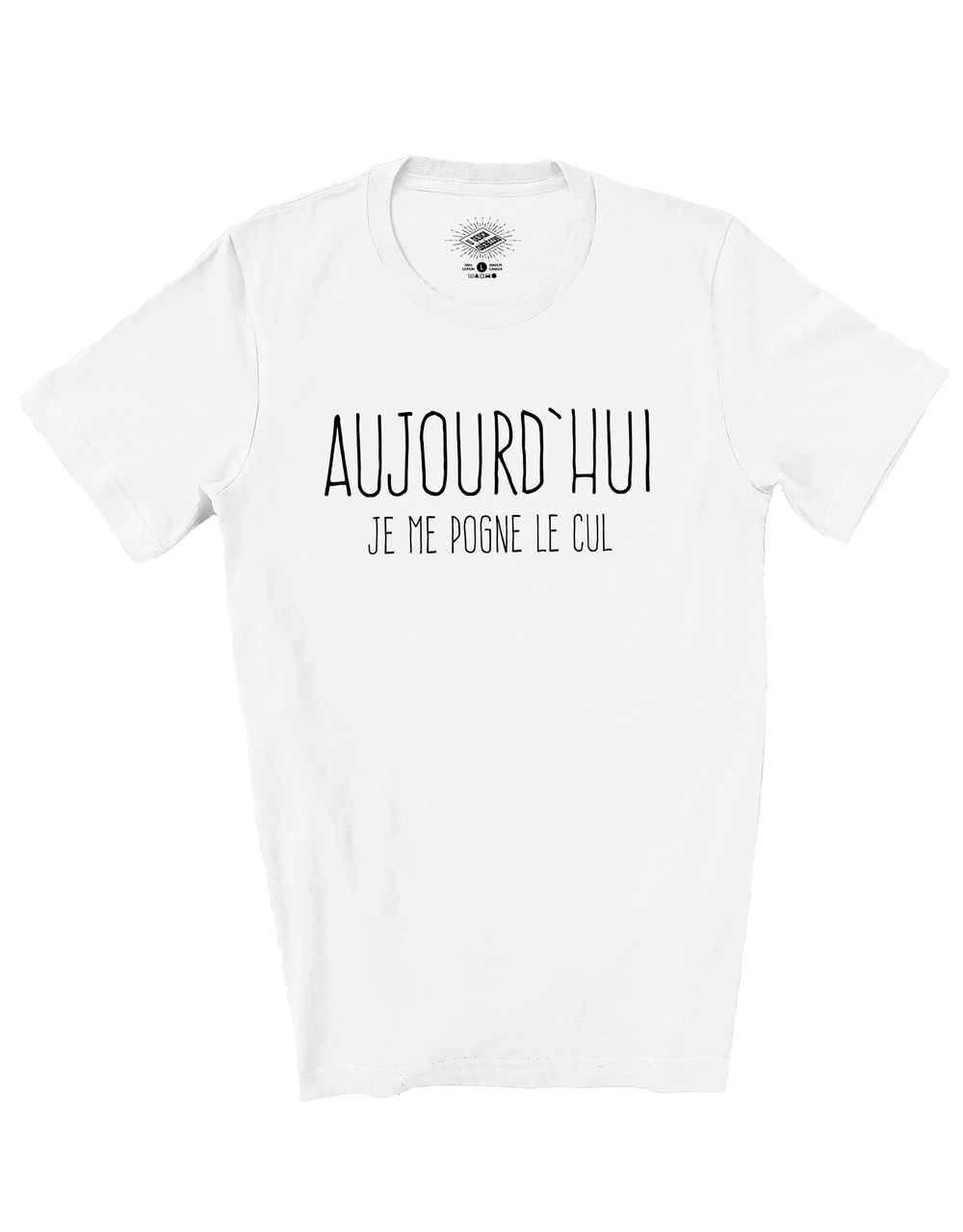 T-Shirt Aujourd'hui Je Me Pogne Le Cul
