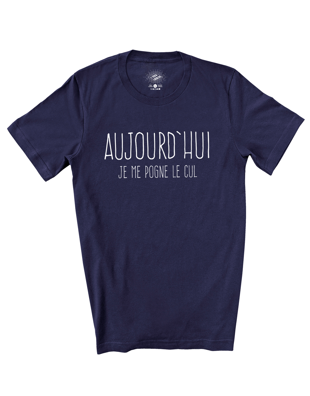 T-Shirt Aujourd'hui Je Me Pogne Le Cul