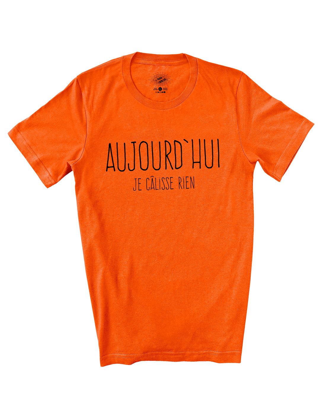 T-Shirt Aujourd'hui Je Câlisse Rien