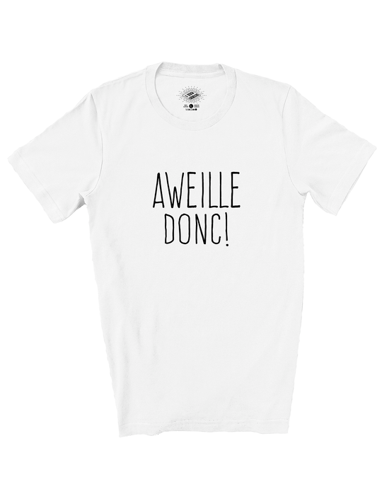 T-Shirt Aweille Donc!