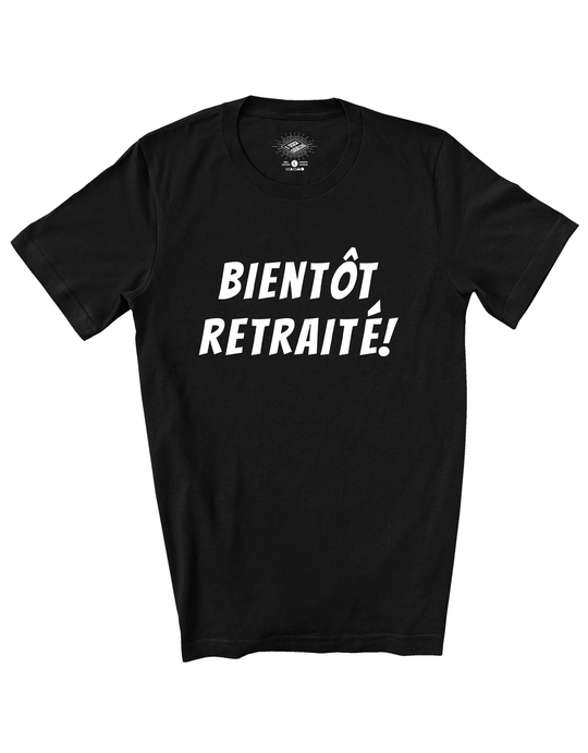 T-Shirt Bientôt Retraité