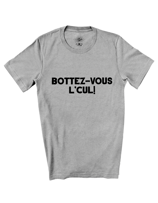 T-Shirt Bottez-vous L'Cul!