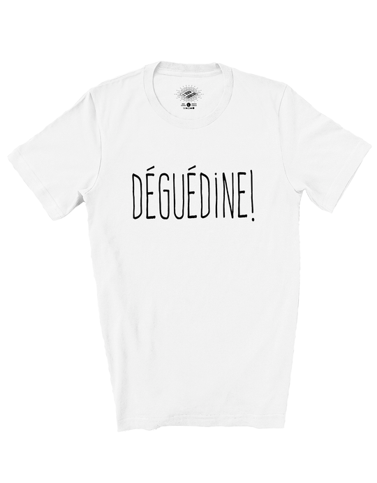 T-Shirt Déguédine!