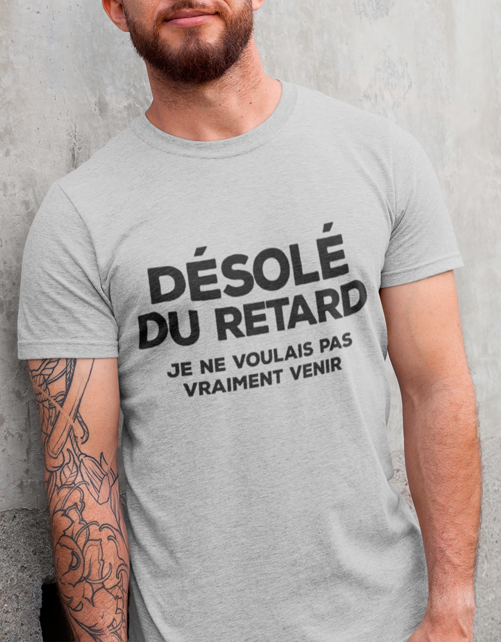 T-Shirt Désolé Du Retard, Je Ne Voulais Pas Vraiment Venir