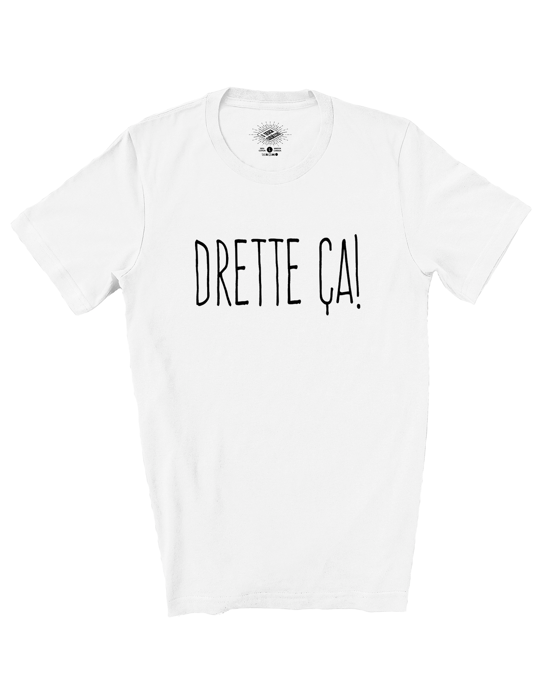 T-Shirt Drette ça!