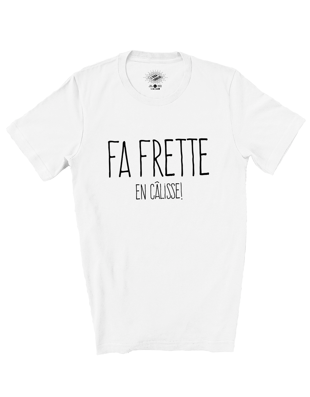 T-Shirt Fa Frette En Câlisse