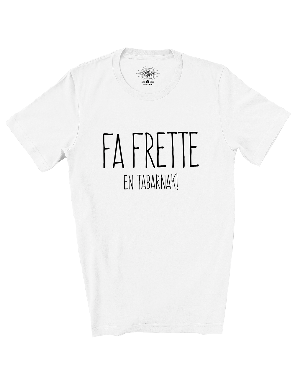 T-Shirt Fa Frette En Tabarnak