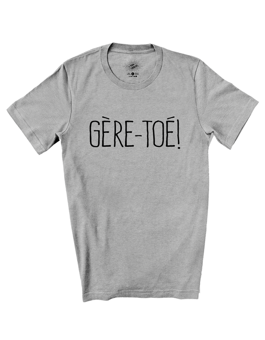 T-Shirt Gère-Toé!