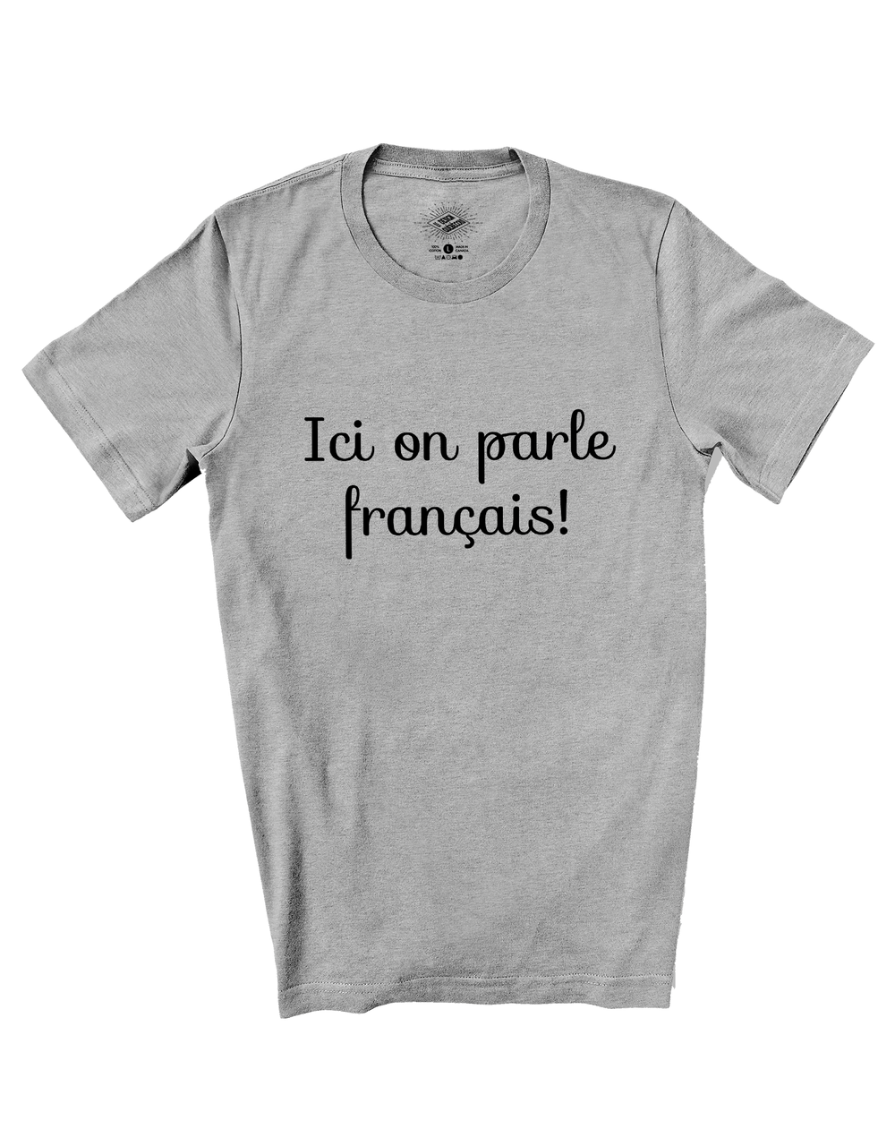T-Shirt Ici On Parle Français! Version Lettre Cursive