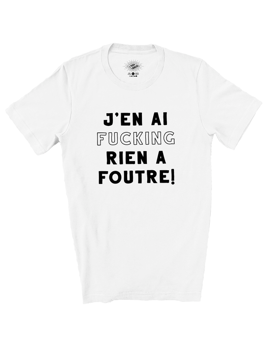 T-Shirt J'en ai Fucking Rien à Foutre