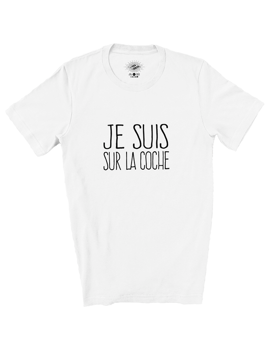 T-Shirt Je Suis Sur La Coche